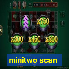 minitwo scan